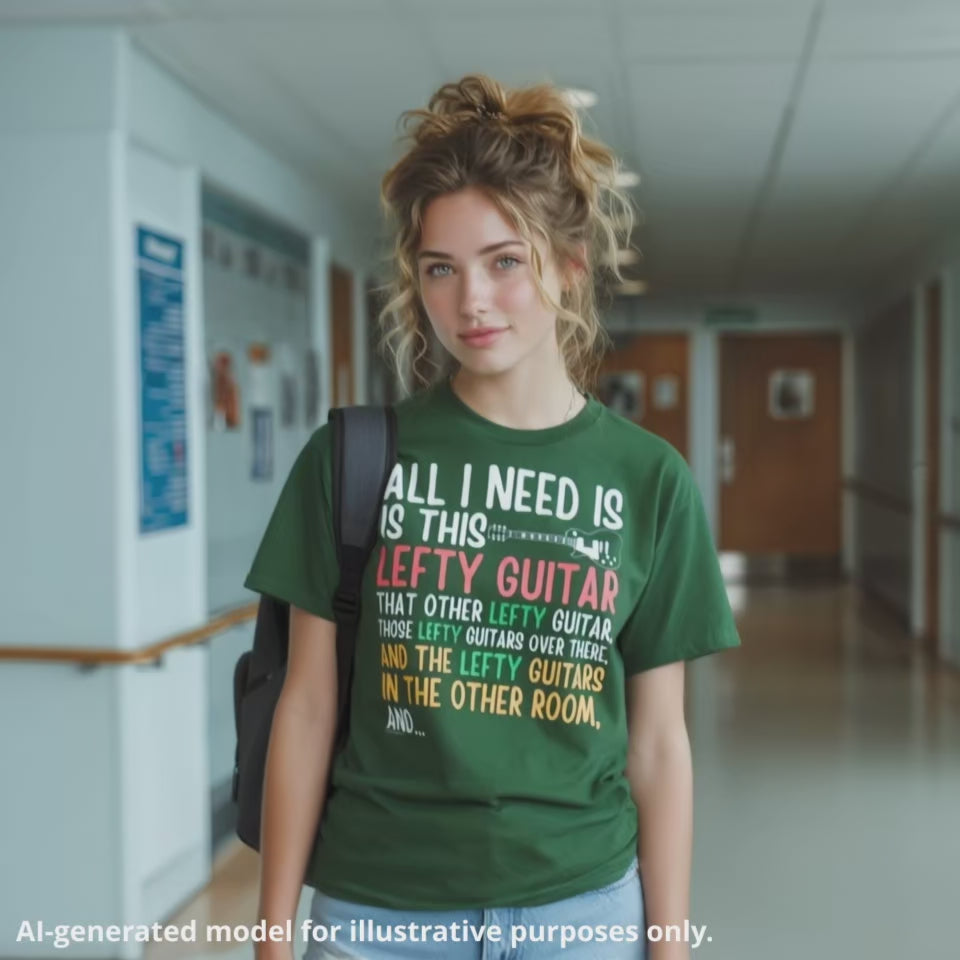 Forest green unisex t-shirt featuring colorful text that reads "All I need is this lefty guitar" with a lefty guitar graphic.