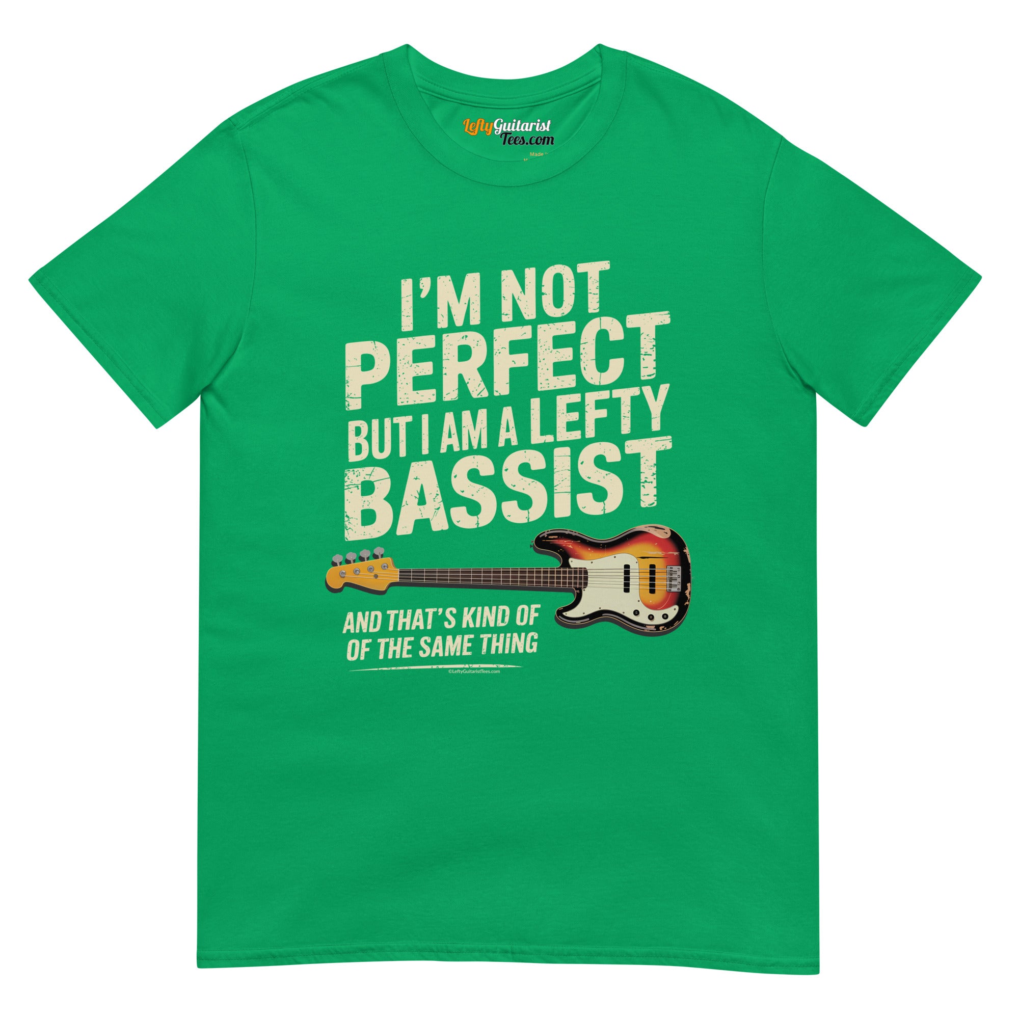 I'm Not Perfect But I Am A Lefty Bassist" unisex t-shirt in Irish green with lefty bass guitar graphic and white text.