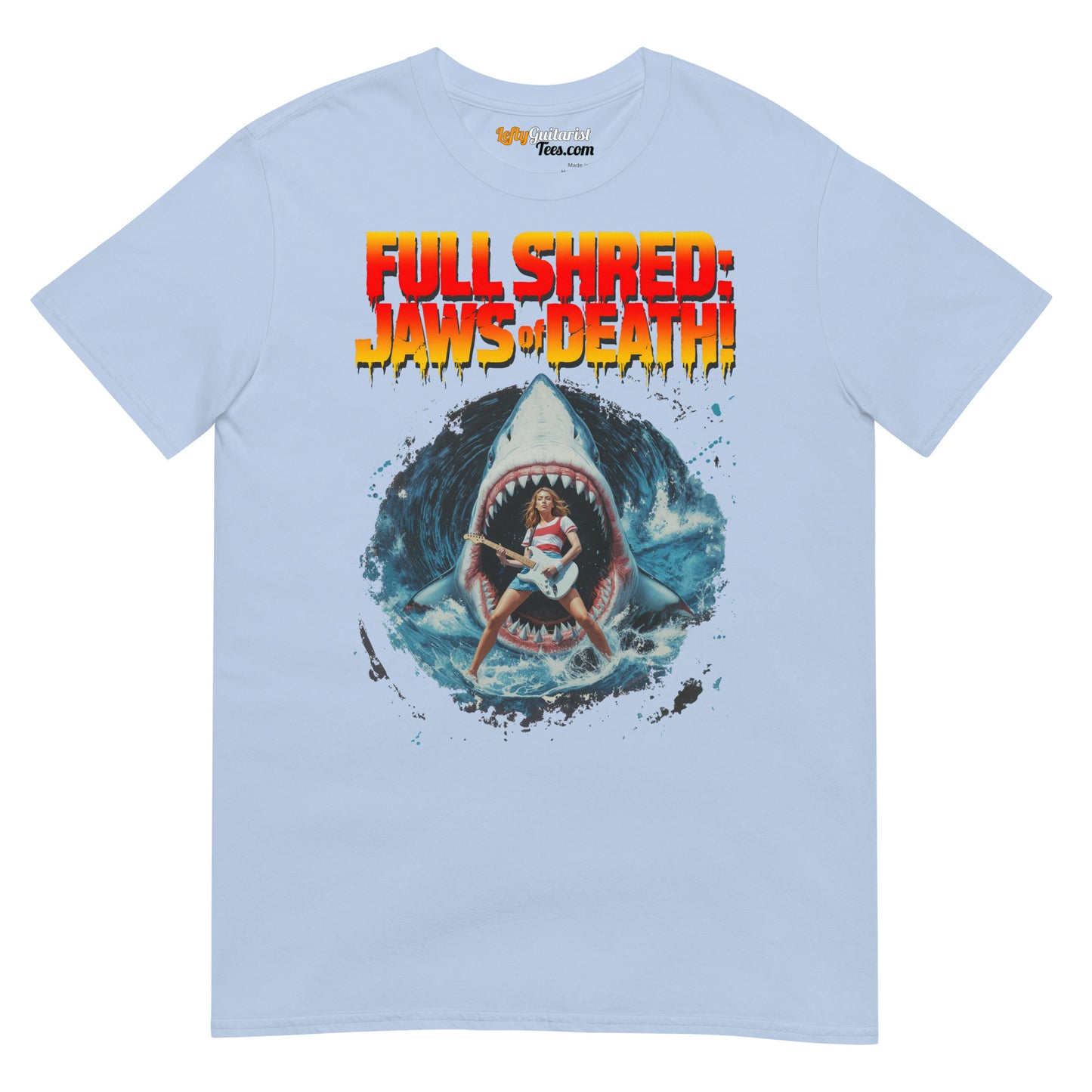 Light blue unisex T-shirt featuring a graphic of a shark and a person playing lefty guitar, with the text "Full Shred: Jaws of Death!"