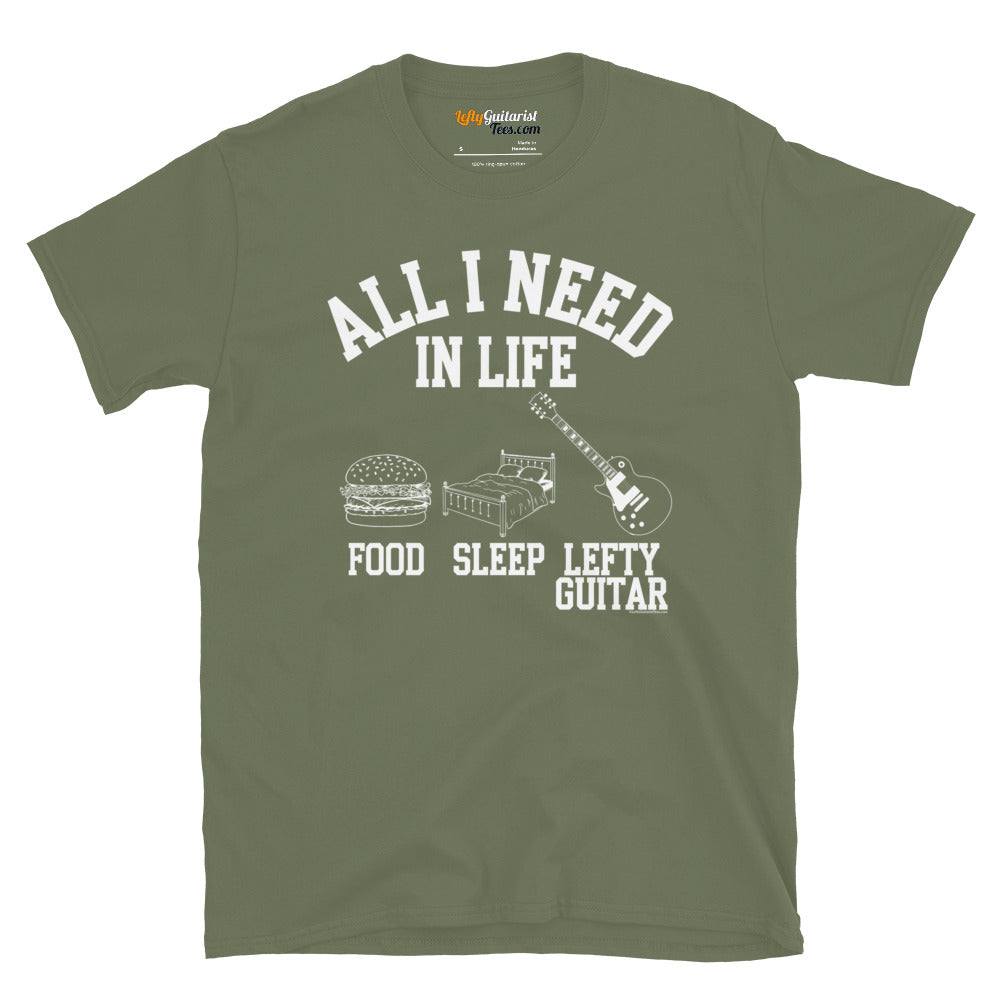 Military green unisex T-shirt featuring the text "All I Need in Life - Food, Sleep, Lefty Guitar" with graphic icons of a burger, bed and left handed guitar..