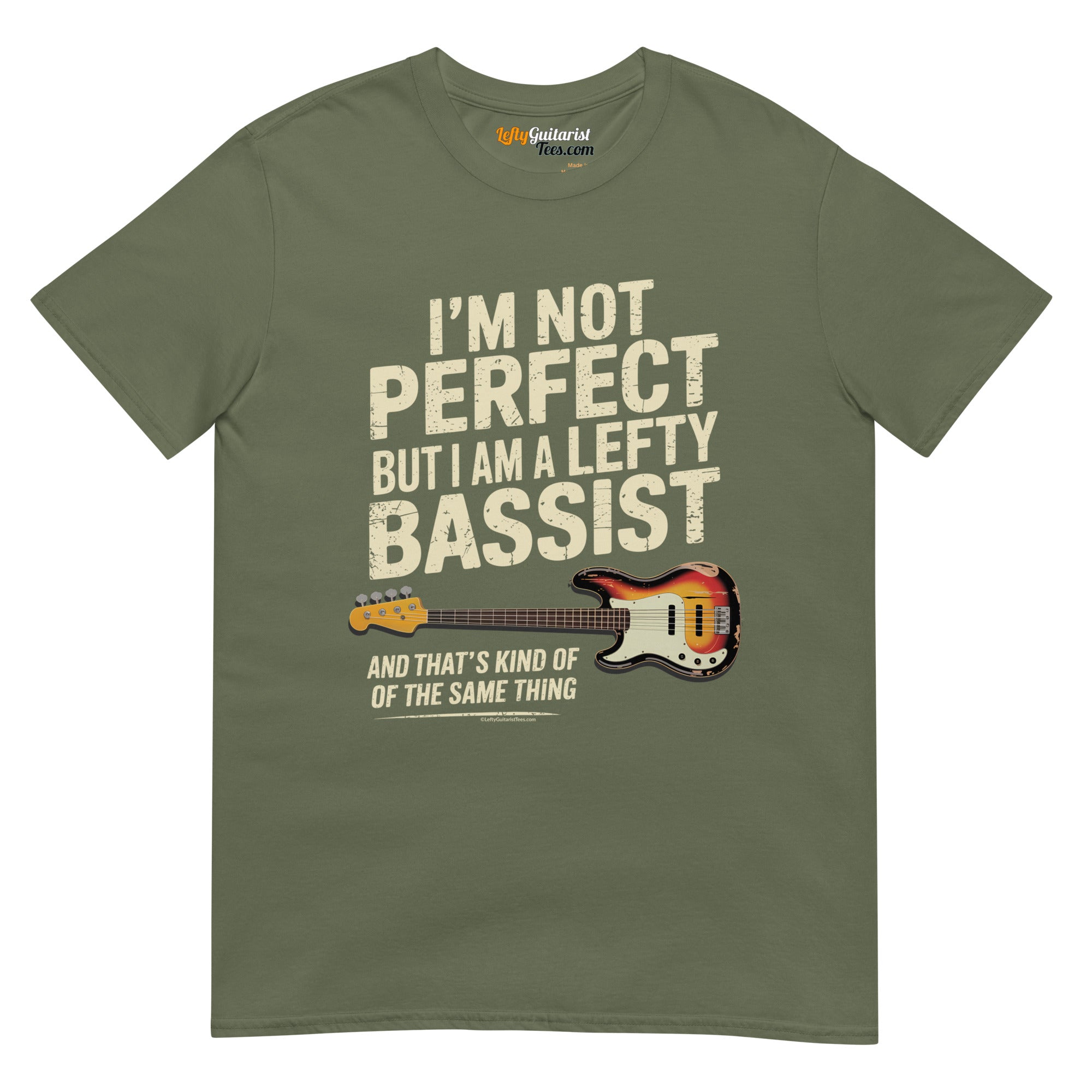 I'm Not Perfect But I Am A Lefty Bassist" unisex t-shirt in military green with lefty bass guitar graphic and bold text design.