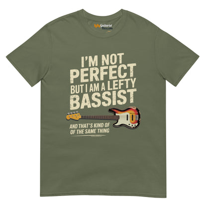 I'm Not Perfect But I Am A Lefty Bassist" unisex t-shirt in military green with lefty bass guitar graphic and bold text design.