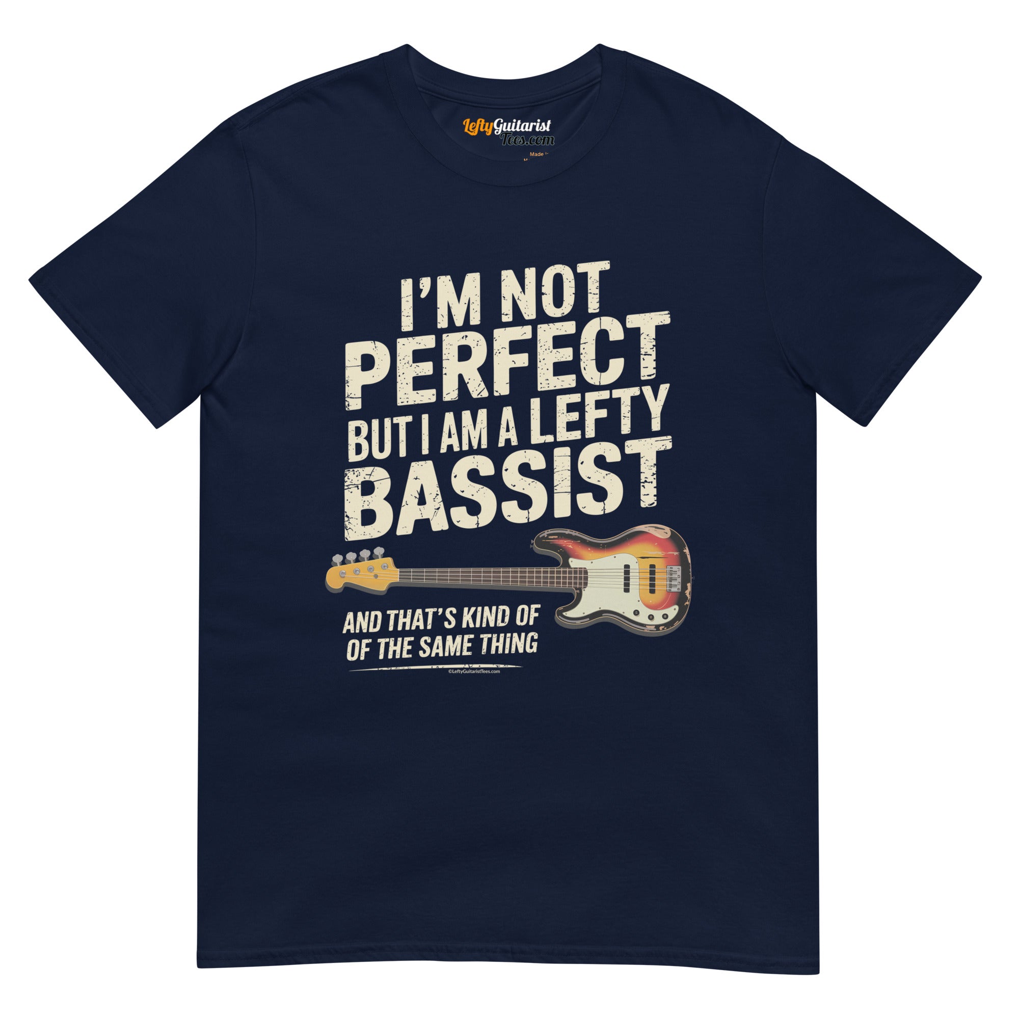 Navy unisex t-shirt featuring the text "I'm not perfect but I am a lefty bassist" and a left handed bass guitar graphic.