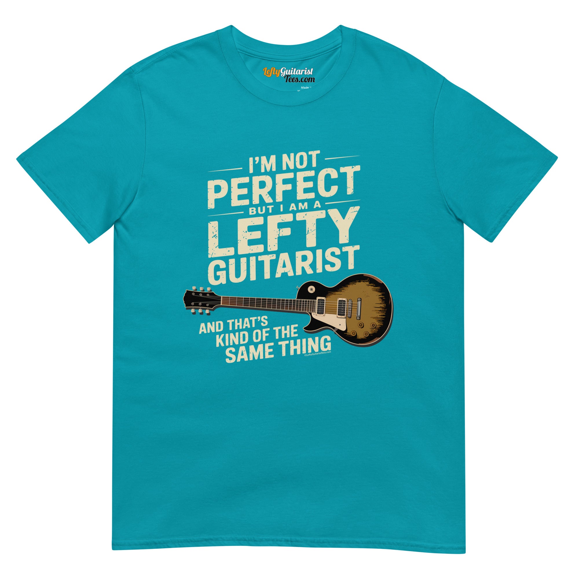 Turquoise unisex T-shirt featuring the text "I'm not perfect but I am a lefty guitarist" and a lefty guitar graphic.