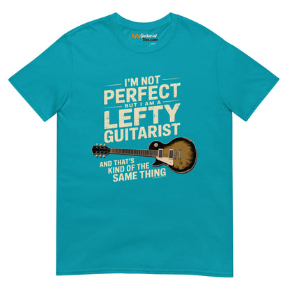 Turquoise unisex T-shirt featuring the text "I'm not perfect but I am a lefty guitarist" and a lefty guitar graphic.