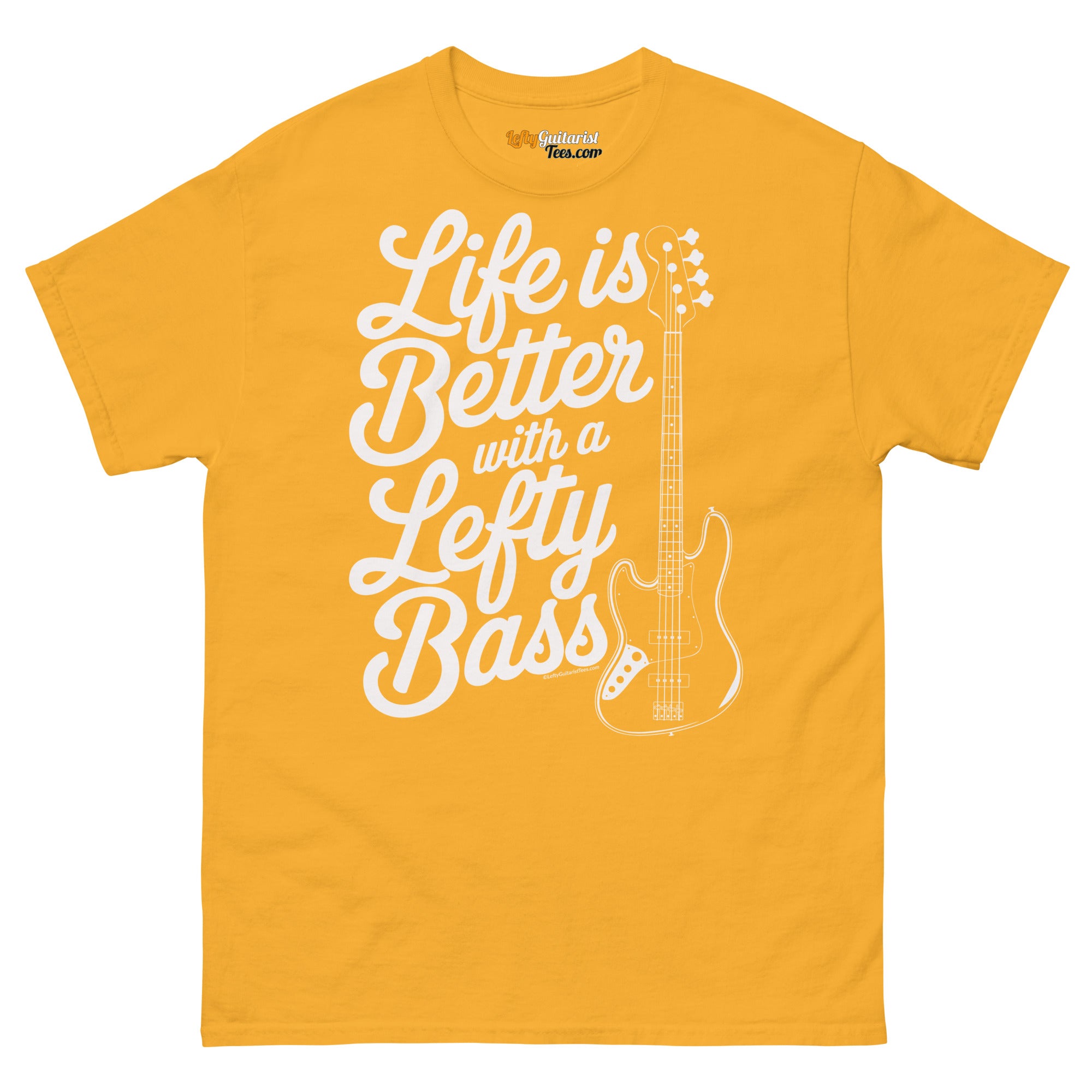 Yellow unisex T-shirt featuring the text "Life is Better with a Lefty Bass" and a lefty bass guitar graphic.