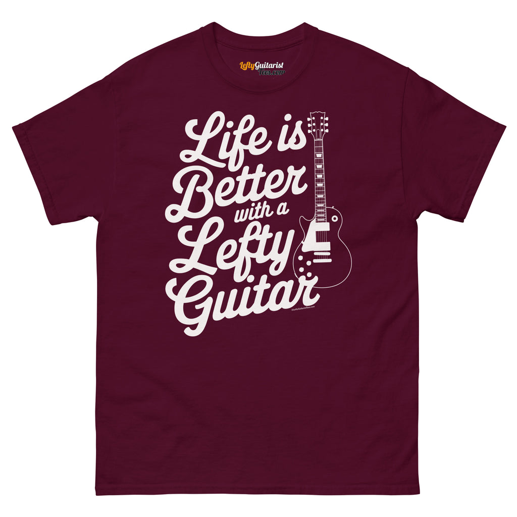 Maroon unisex T-shirt featuring the text "Life is Better with a Lefty Guitar" and a left handed guitar graphic.