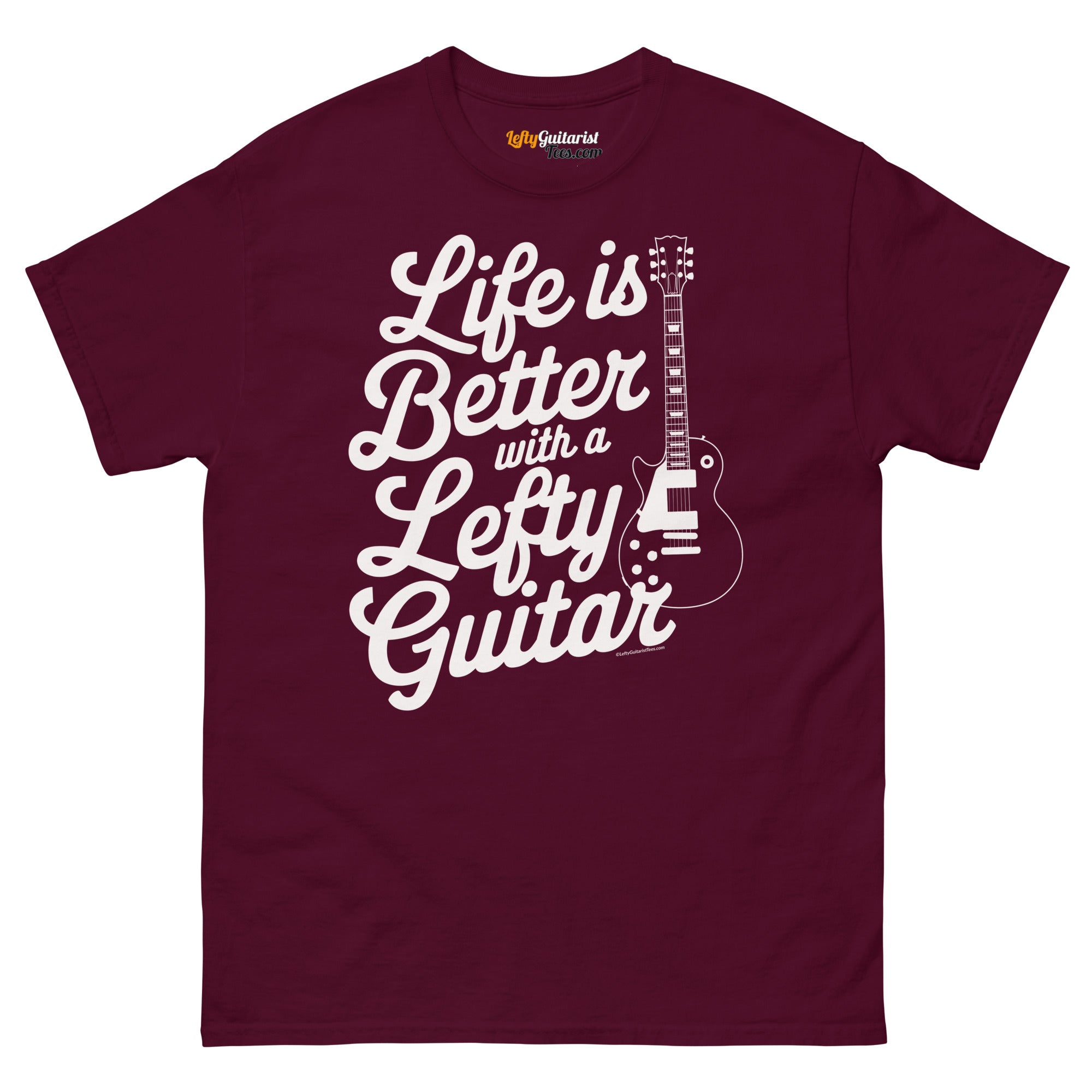 Maroon unisex T-shirt featuring the text "Life is Better with a Lefty Guitar" and a left handed guitar graphic.