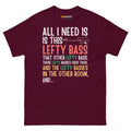 Maroon unisex t-shirt featuring colorful text that reads "All I need is this lefty bass" with playful graphics.
