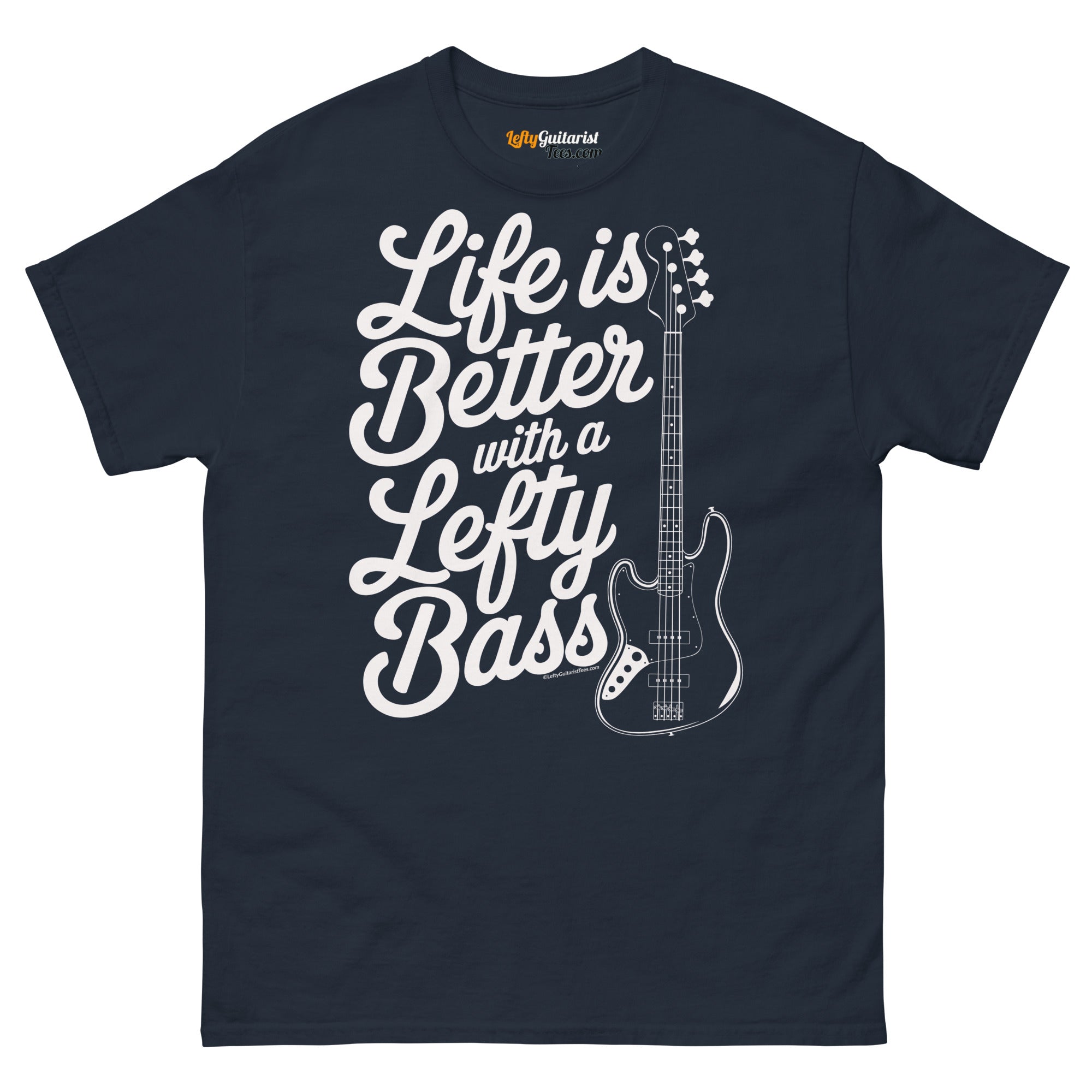 Navy unisex t-shirt featuring the text "Life is Better with a Lefty Bass" and a graphic of a left-handed bass guitar.