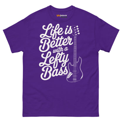 Unisex purple T-shirt featuring the text "Life is Better with a Lefty Bass" and a lefty bass guitar graphic.