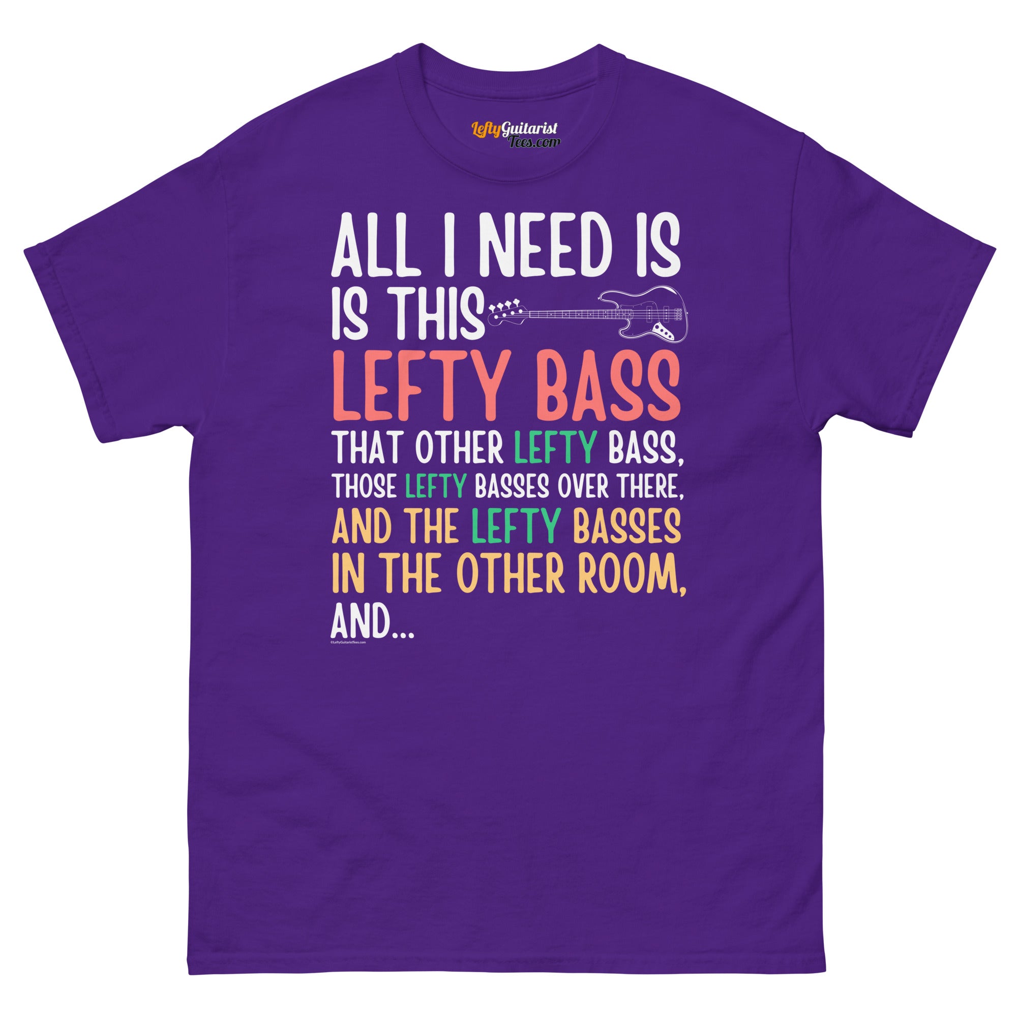 Purple unisex t-shirt featuring the text "All I need is this lefty bass" in colorful typography.