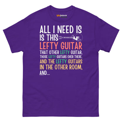 Purple unisex t-shirt featuring colorful text that reads "All I need is this lefty guitar" with a lefty guitar graphic.