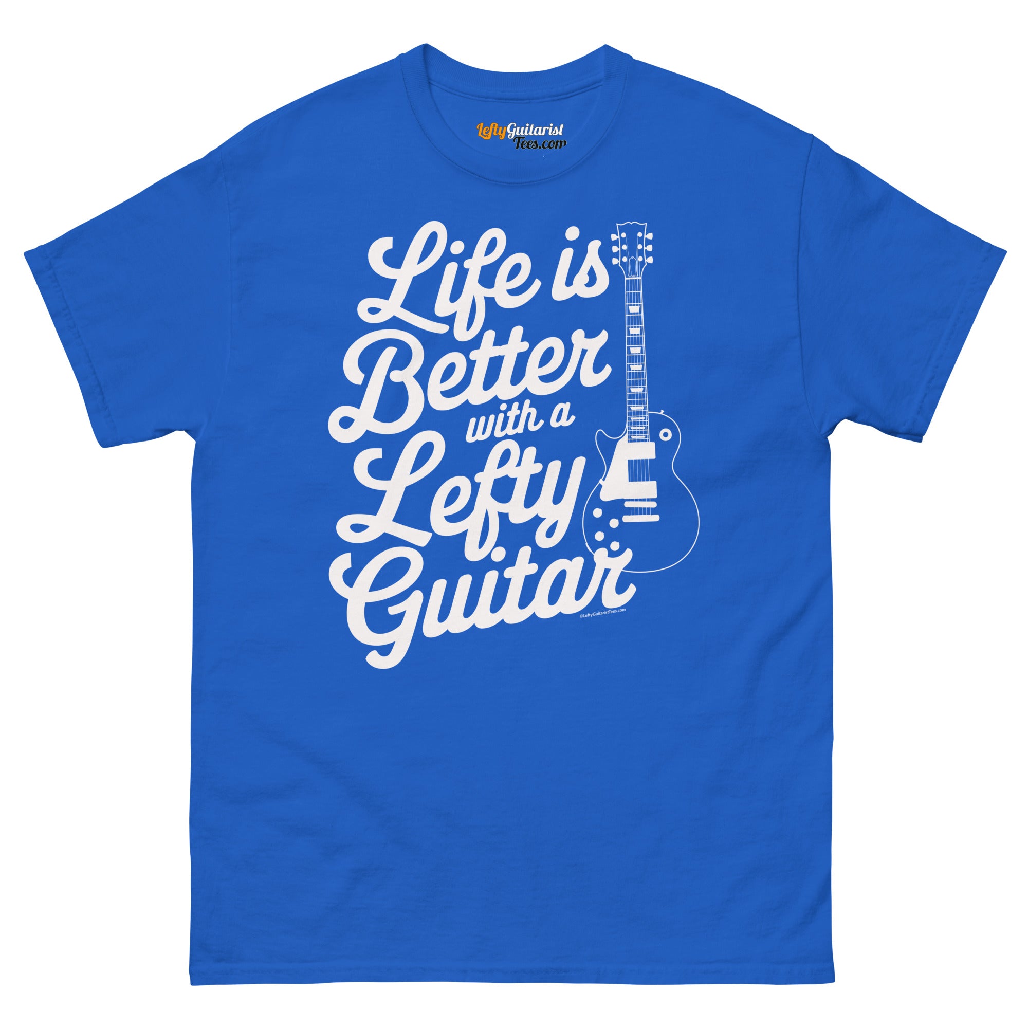 Royal blue unisex T-shirt featuring white text that reads "Life is Better with a Lefty Guitar" and a left handed guitar graphic.