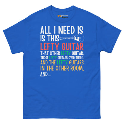 Royal blue unisex t-shirt featuring colorful text that reads "All I need is this lefty guitar.